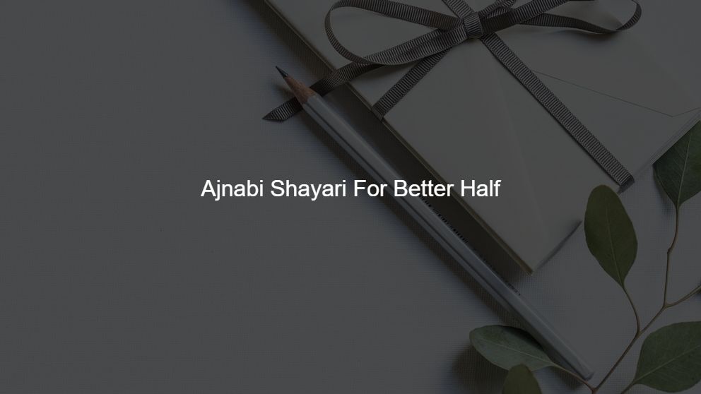 hindi shayari on ajnabi two line