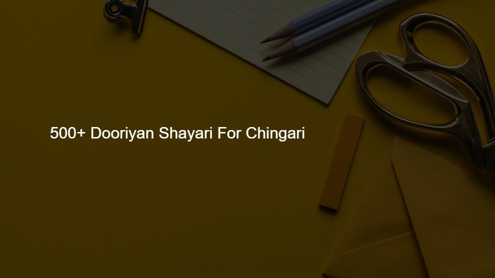 500+ Dooriyan Shayari For Chingari