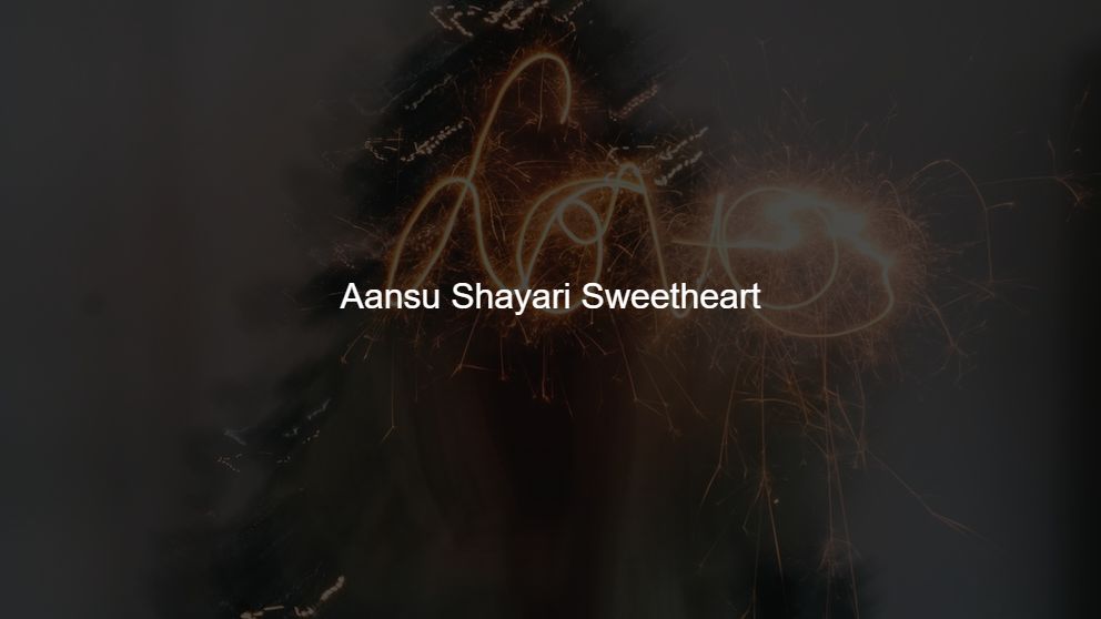 Aansu Shayari Sweetheart