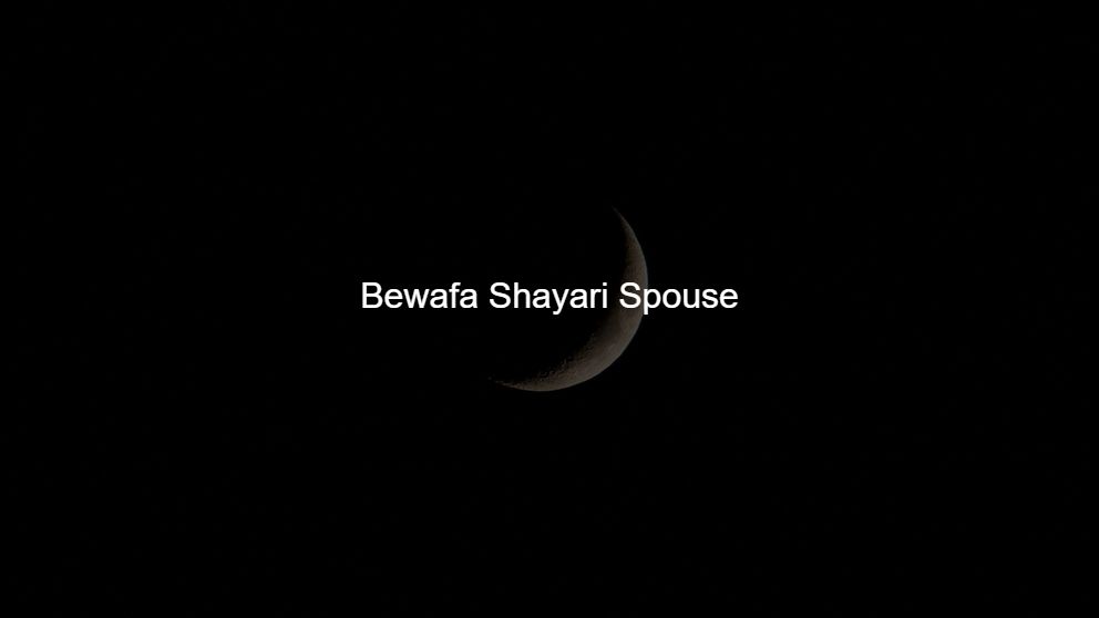 Best 125 Bewafa Shayari Spouse