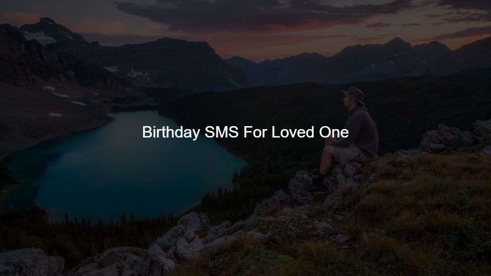 Top 50 Birthday SMS For Loved One