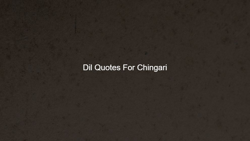 Top Dil Quotes For Chingari with Images