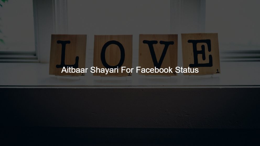 100 + Aitbaar Shayari For Facebook Status