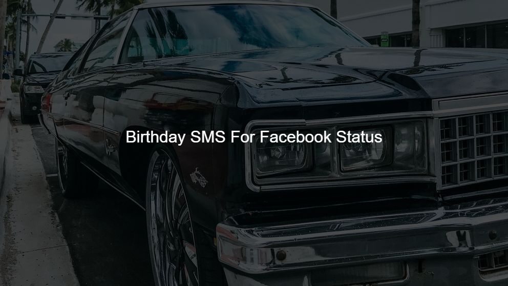 Top 120 Birthday SMS For Facebook Status