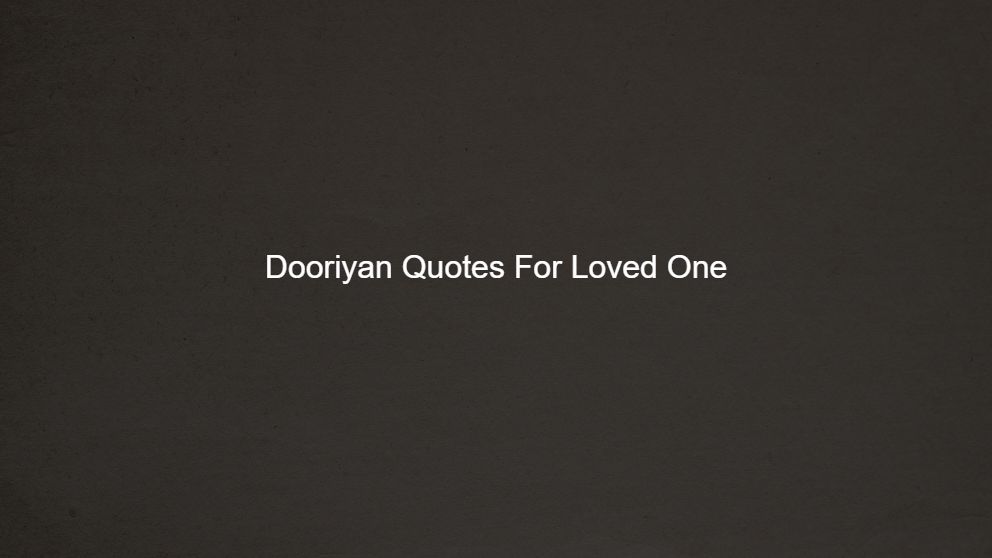 200+ Dooriyan Quotes For Loved One