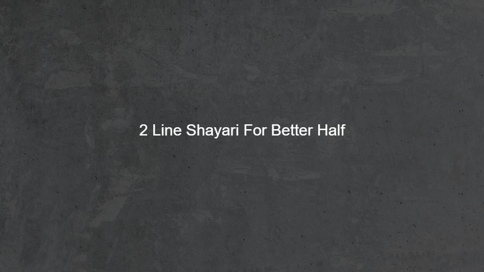 Best 325 2 Line Shayari For Better Half