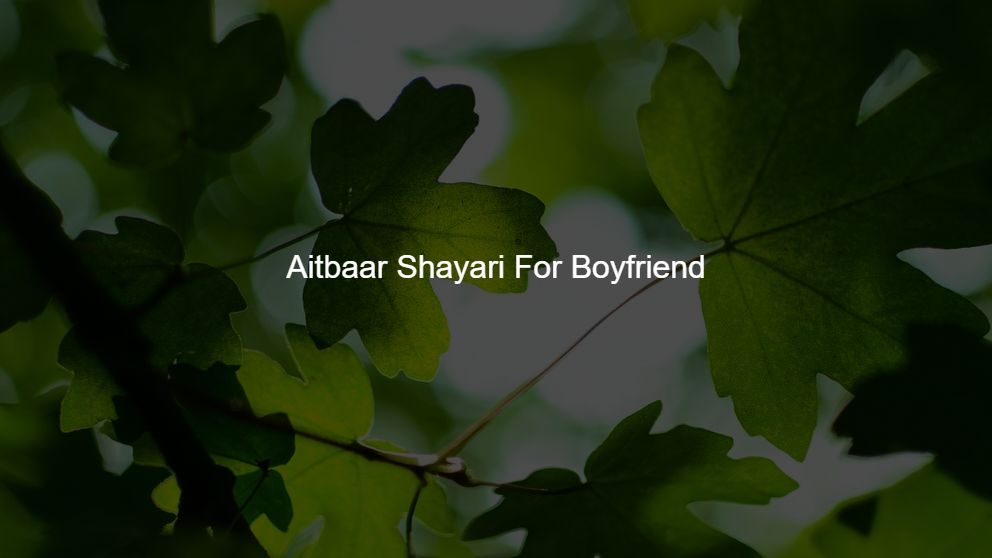 Latest 300 Aitbaar Shayari For Loved One