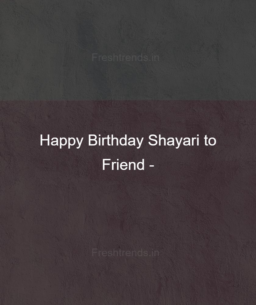 best friend birthday wishes shayari