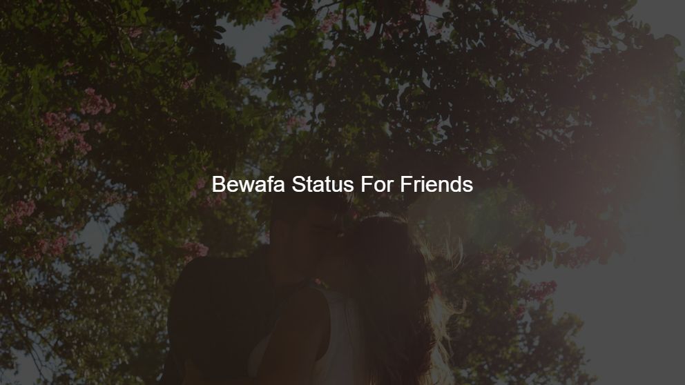 Latest 275 Bewafa Status For Friends