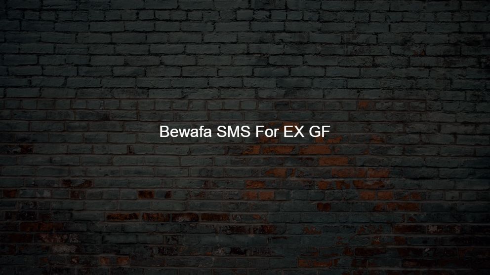 Top 375 Bewafa SMS For EX GF