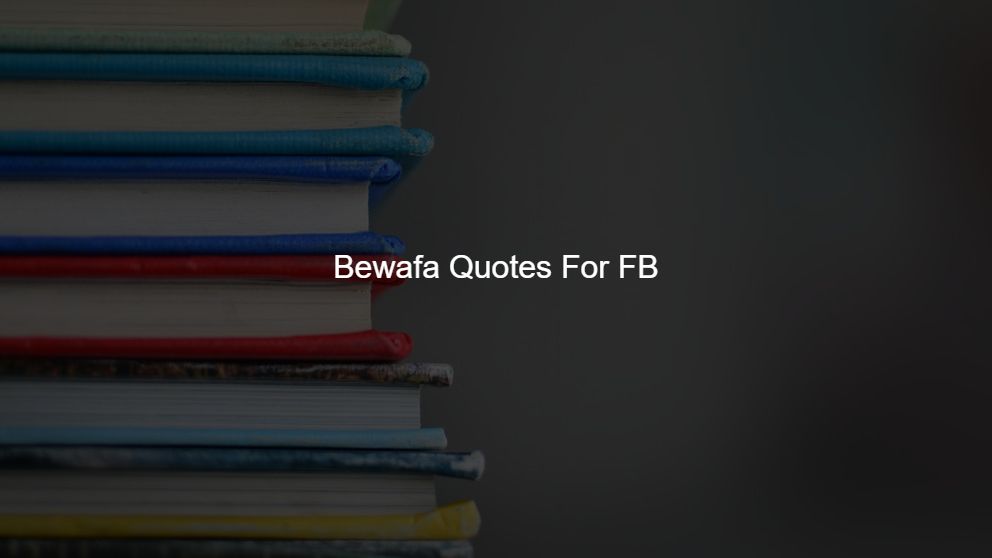 Best 125 Bewafa Quotes For FB