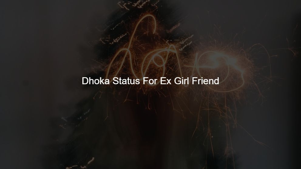 Latest 450 Dhoka Status For Ex Girl Friend