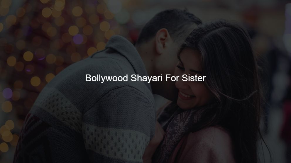 Top 50 Bollywood Shayari For Sister