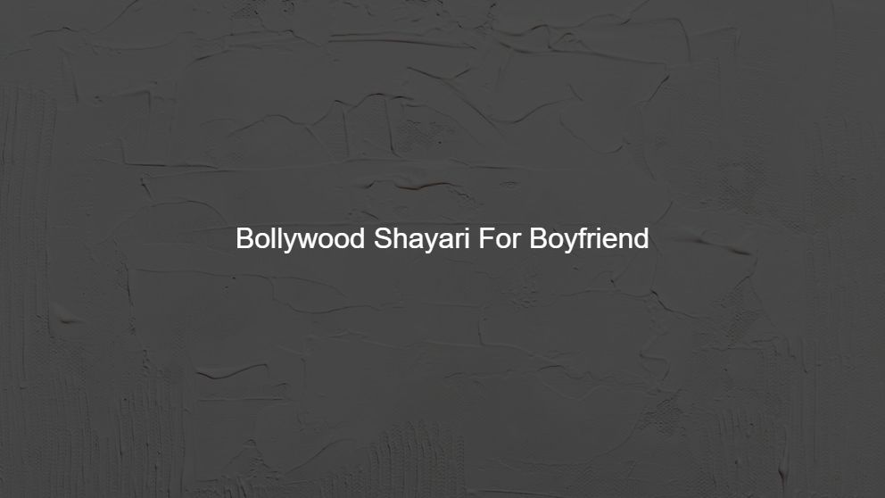 Top 10 Bollywood Shayari For Boyfriend