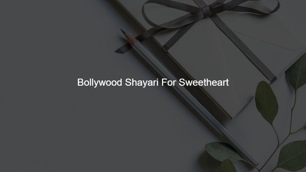 Best 325 Bollywood Shayari For Sweetheart