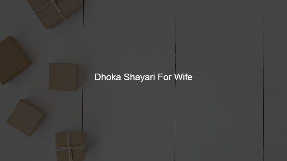 Top 50 Dhoka Shayari For Wife