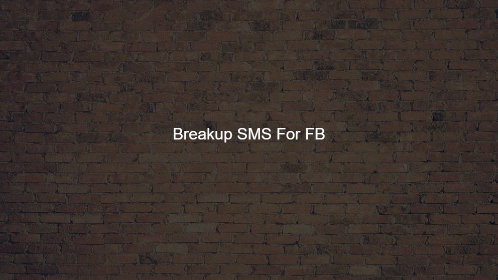 Latest 375 Breakup SMS For FB