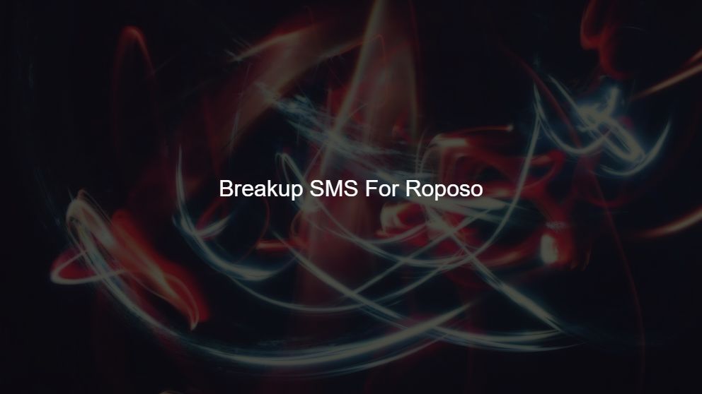 Top 475 Breakup SMS For Roposo