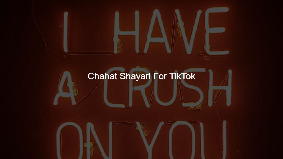 Top 475 Chahat Shayari For TikTok