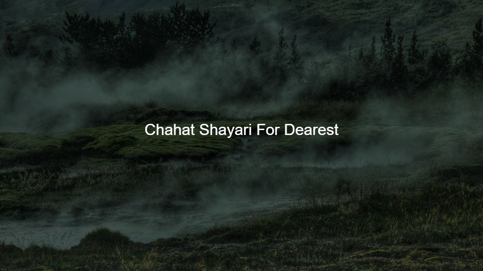 Top 425 Chahat Shayari For Dearest