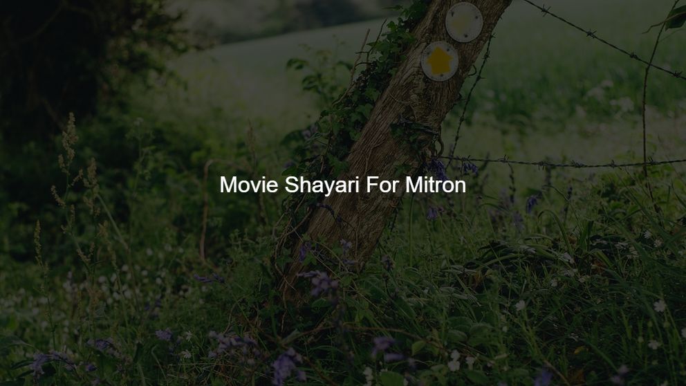 Latest 75 Movie Shayari For Mitron