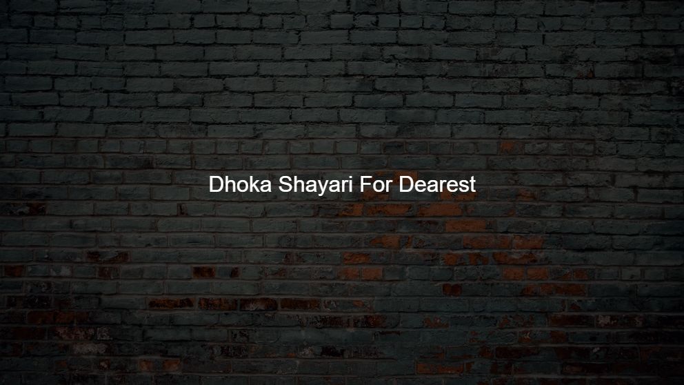 Top 275 Dhoka Shayari For Dearest
