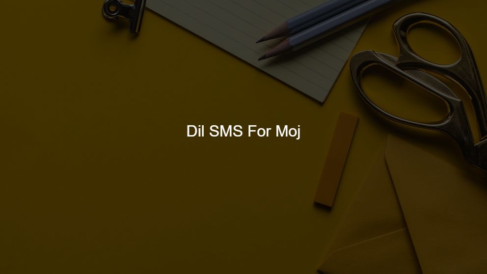Latest 350 Dil SMS For Moj