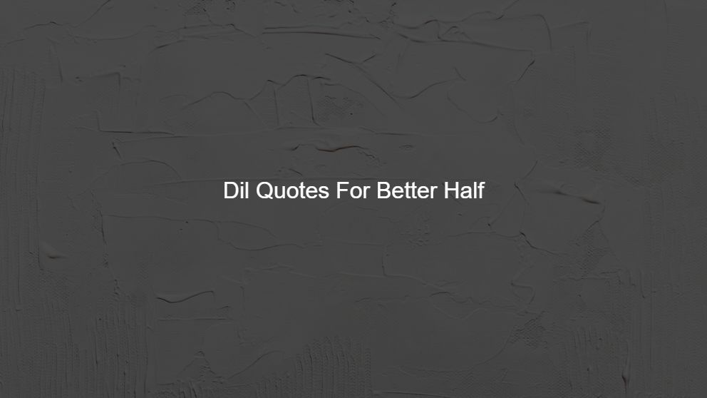 Best 150 Dil Quotes For Sweetheart
