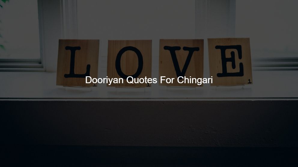 Latest 100 Dooriyan Quotes For Chingari