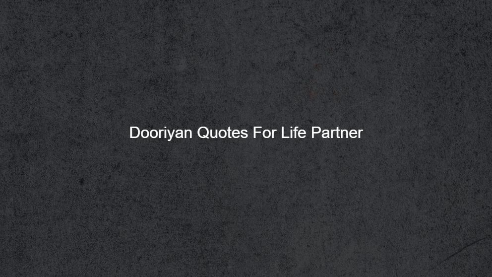 Latest 175 Dooriyan Quotes For Women