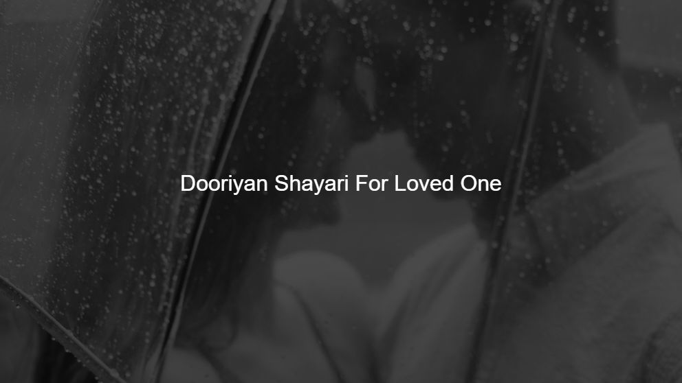 Latest 10 Dooriyan Shayari For Loved One