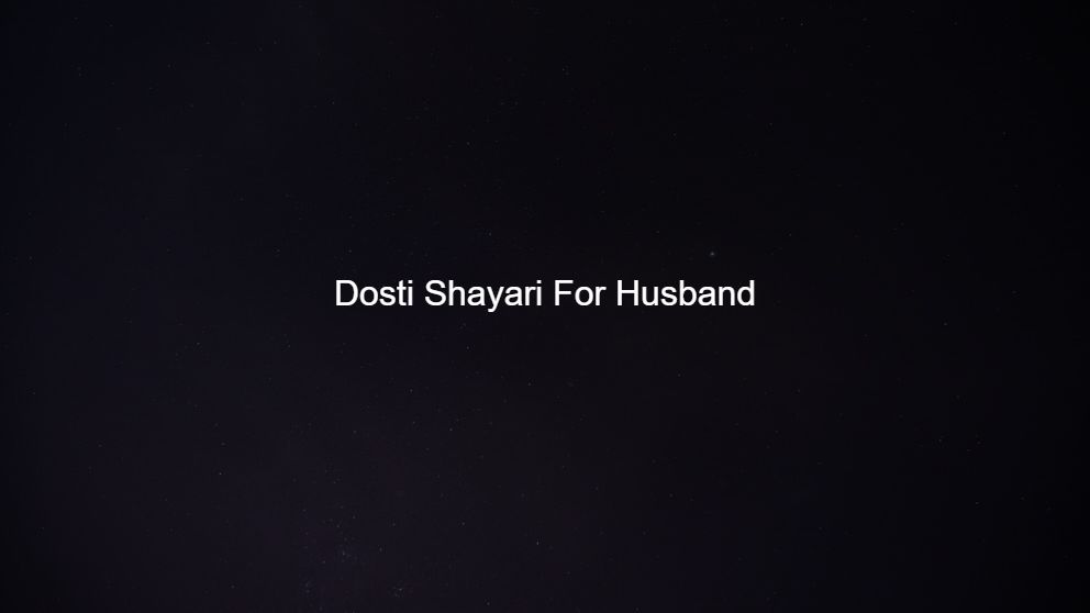 Latest 425 Dosti Shayari For Husband