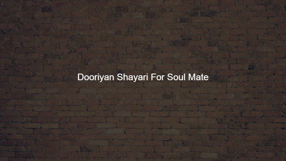 Best 500 Dooriyan Shayari For Soul Mate