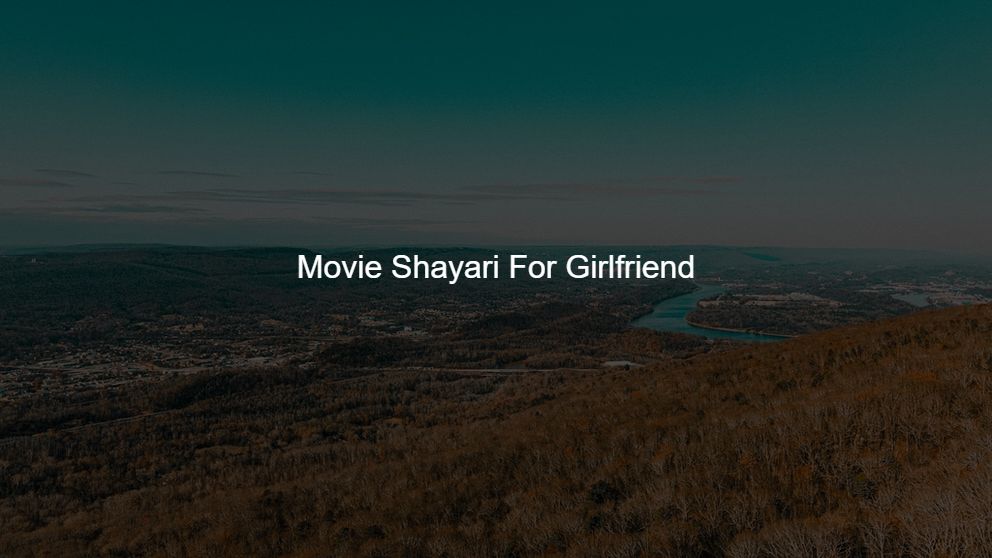 Best 10 Movie Shayari For Girlfriend