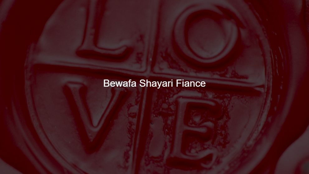 Best 50 Bewafa Shayari Fiance