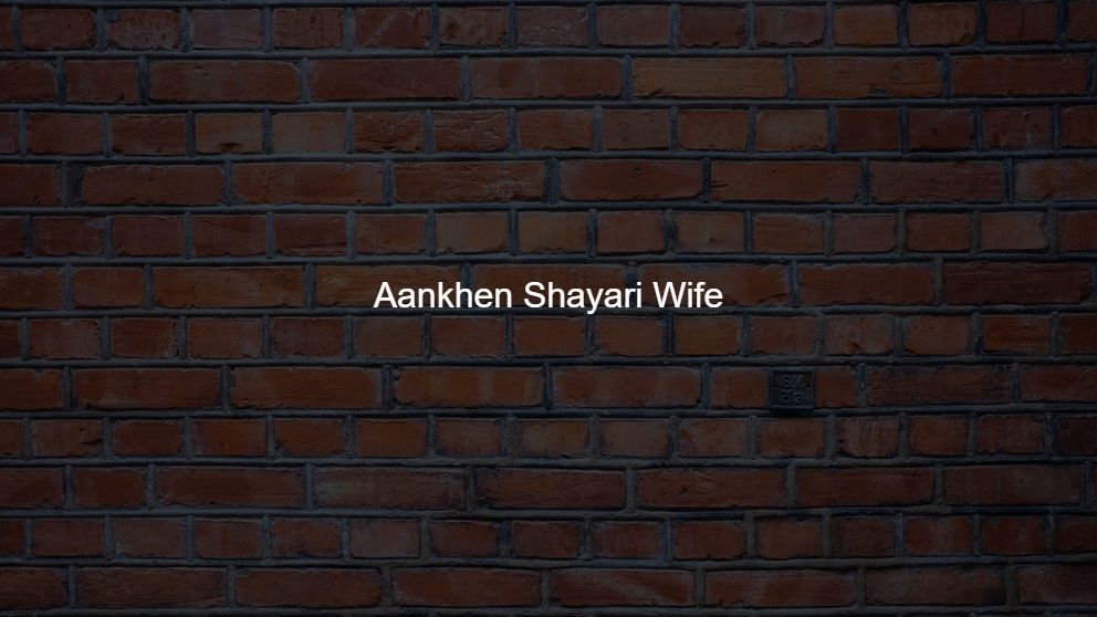 Latest 375 Aankhen Shayari Wife