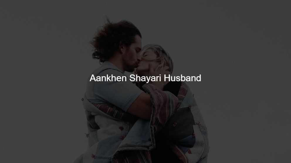 Top 75 Aankhen Shayari Husband