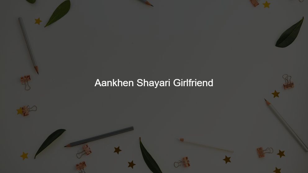 Latest 425 Aankhen Shayari Girlfriend