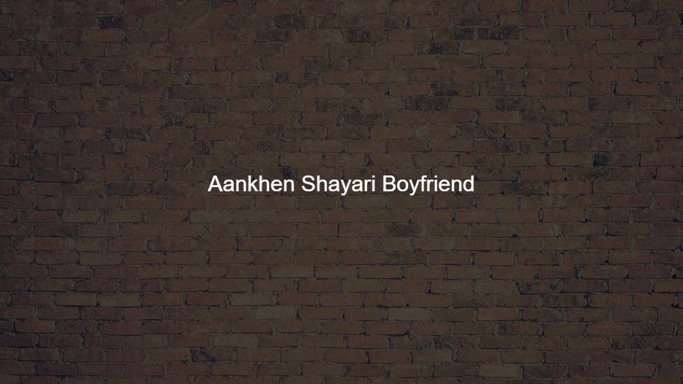 Top 425 Aankhen Shayari Boyfriend
