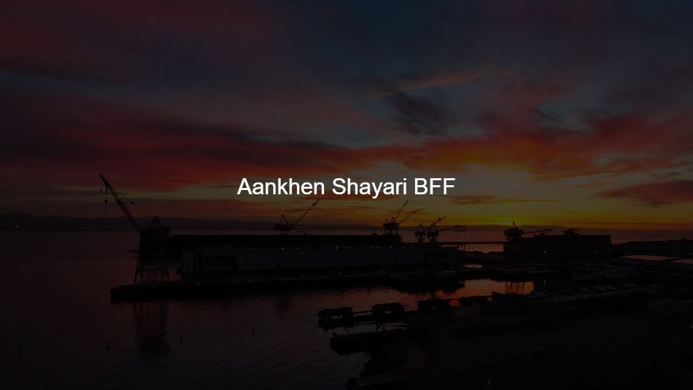 Best 250 Aankhen Shayari BFF