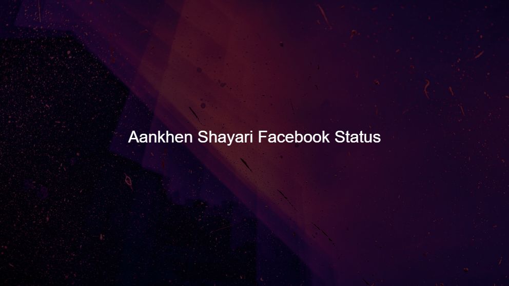 Top 200 Aankhen Shayari Facebook Status