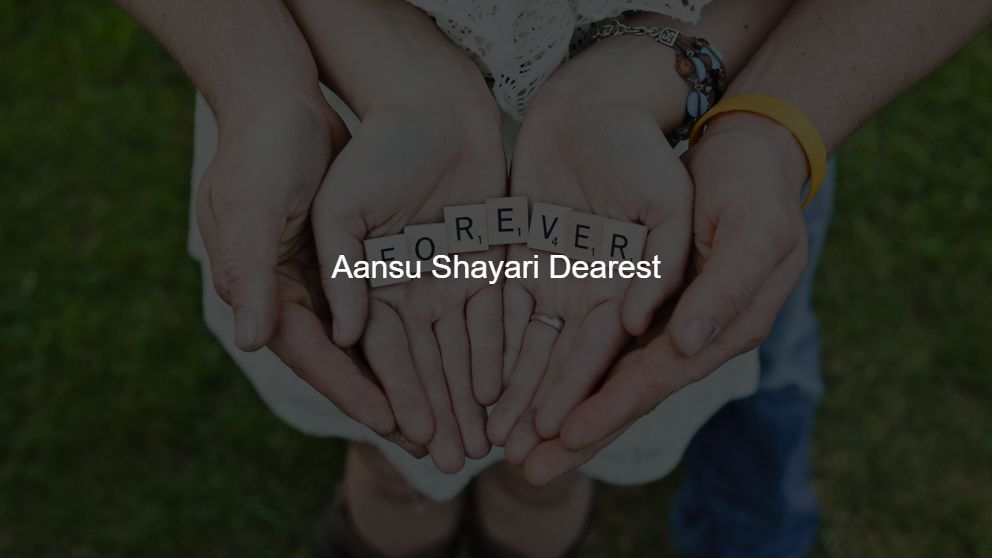 Latest 175 Aansu Shayari Dearest