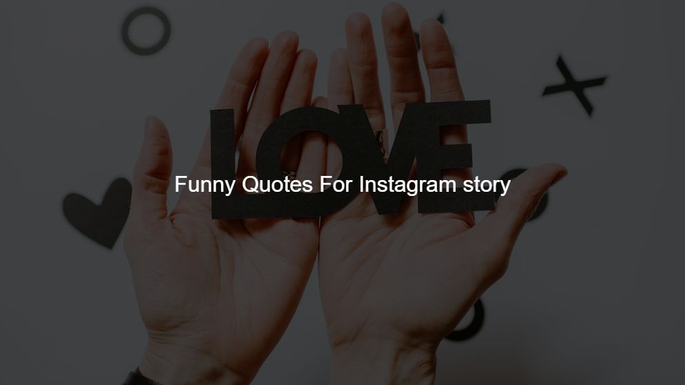 Latest 150 Funny Quotes For Instagram story
