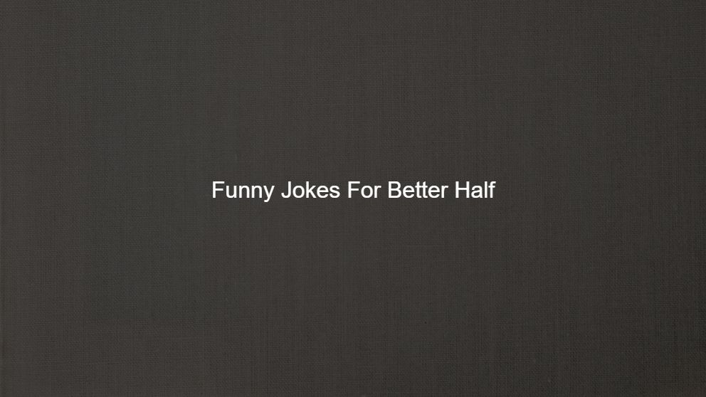 Top 75 Funny Jokes For Better Half