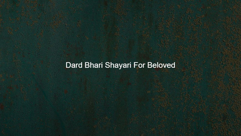 Top 275 Dard Bhari Shayari For Beloved