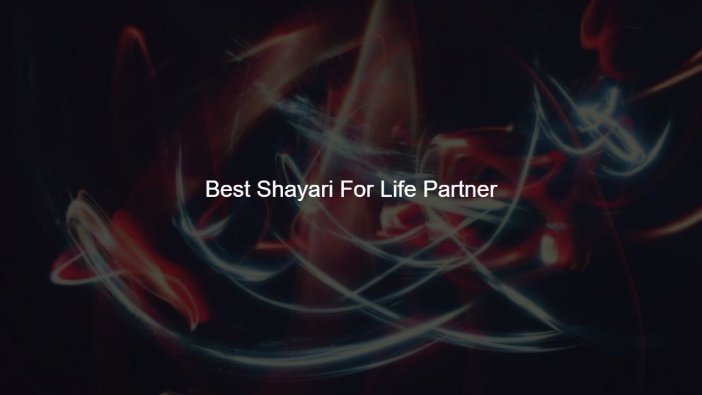 Best 125 Best Shayari For Life Partner