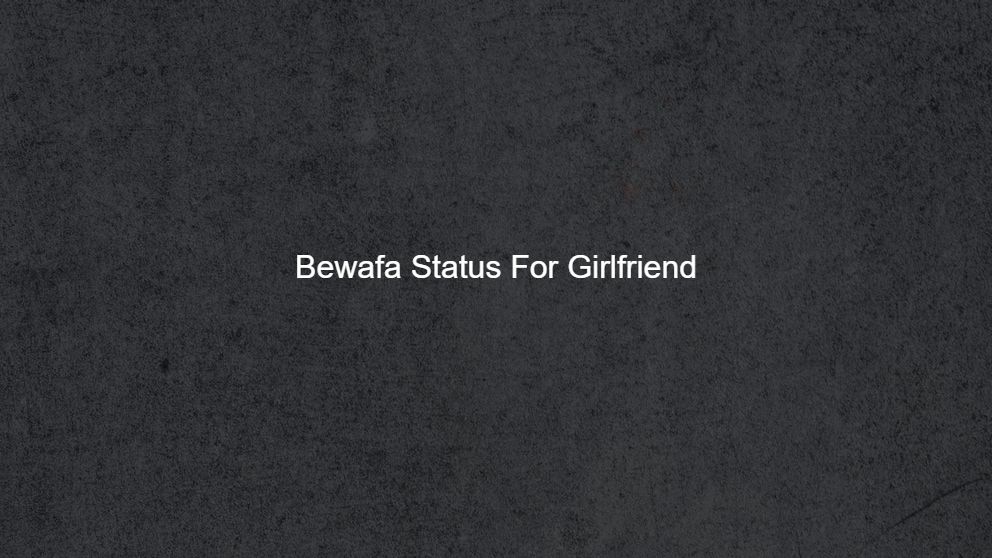 Top 350 Bewafa Status For Girlfriend