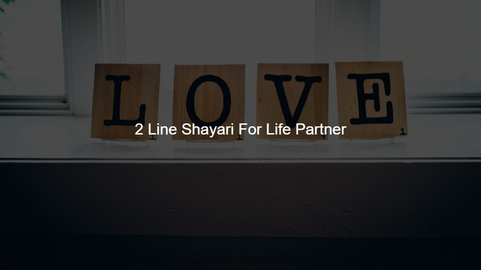 Latest 375 2 Line Shayari For Life Partner