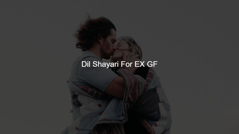 Latest 275 Dil Shayari For EX GF