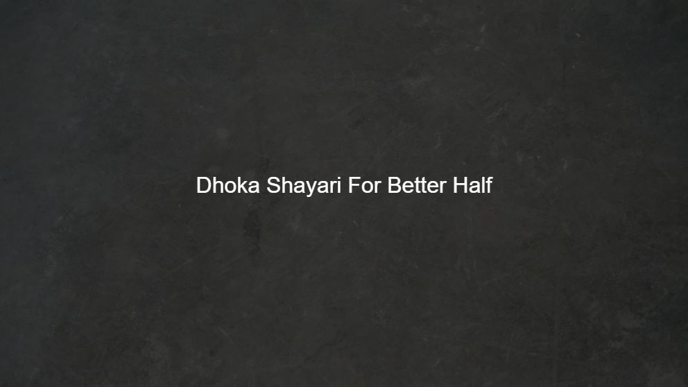 Best 100 Dhoka Shayari For Better Half